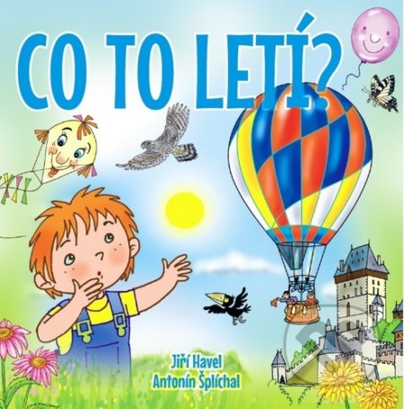 Co to letí? - Jiří Havel, Antonín Šplíchal - kniha z kategorie Pro děti