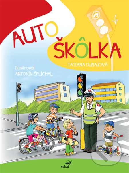 Autoškôlka - Tatiana Dunajová, Antonín Šplíchal (ilustrácie), Vakát, 2020