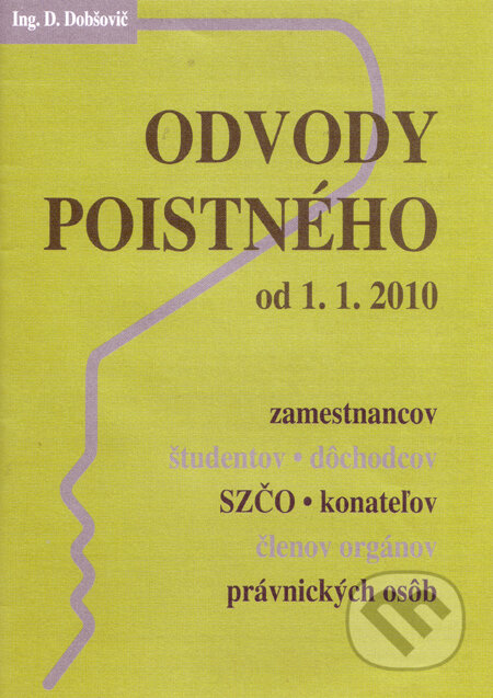 Odvody poistného od 1. 1. 2010 - D. Dobšovič, Poradca s.r.o., 2010