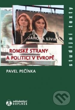 Romské strany a politici v Evropě - Pavel Pečínka, Doplněk, 2009
