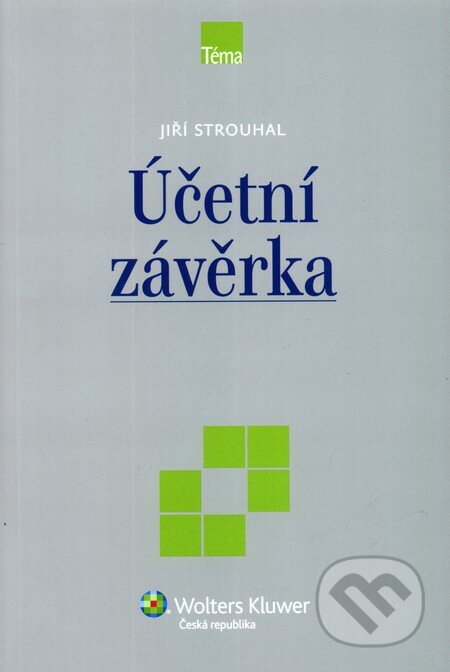 Účetní závěrka - Jiří Strouhal, Wolters Kluwer ČR, 2009