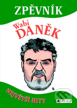 Kniha: Zpěvník Wabi Daněk (Nakladatelství Fragment). Nakladatelství Fragment, 2010