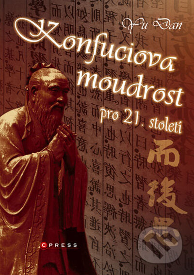 Konfuciova moudrost - Yu Dan, Computer Press, 2010