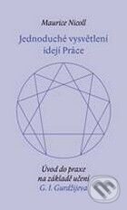 Jednoduché vysvětlení idejí (Úvod do praxe na základě učení G.I.Gurdžijeva) - kniha z kategorie Filozofie