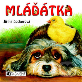 Mláďátka - Jiřina Lockerová (ilustrátor), Nakladatelství Fragment, 2010