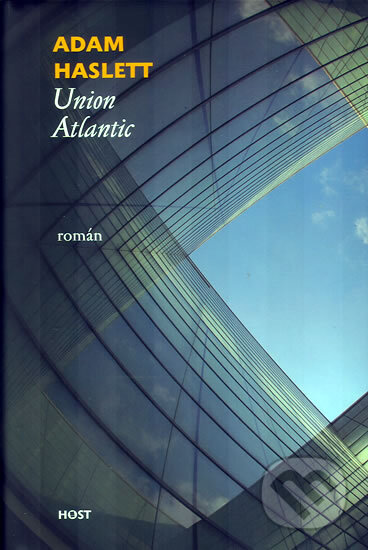 Union Atlantic - Adam Haslett - kniha z kategorie Společenská beletrie