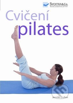 Cvičení pilates - Jennifer Dufton, Svojtka&Co., 2010