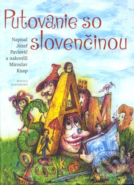 Putovanie so slovenčinou - Jozef Pavlovič, Matica slovenská, 2010