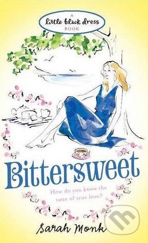 Bittersweet - Sarah Monk, Headline Book, 2010