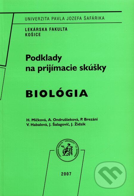 Biológia - Podklady na prijímacie skúšky - H.Mičková a kolektív, Vydavateľstvo Michala Vaška, 2007