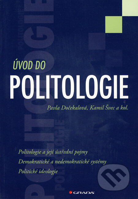 Úvod do politologie - Pavla Dočekalová, Kamil Švec a kol., Grada, 2010