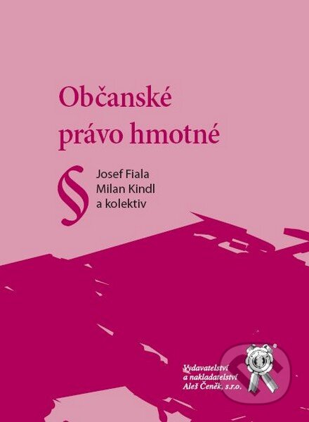 Občanské právo hmotné - Josef Fiala, Milan Kindl a kol., Aleš Čeněk, 2009