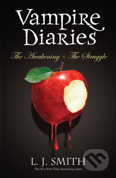 The Vampire Diaries: The Awakening + The Struggle - L.J. Smith, Hodder Children&#039;s Books, 2009