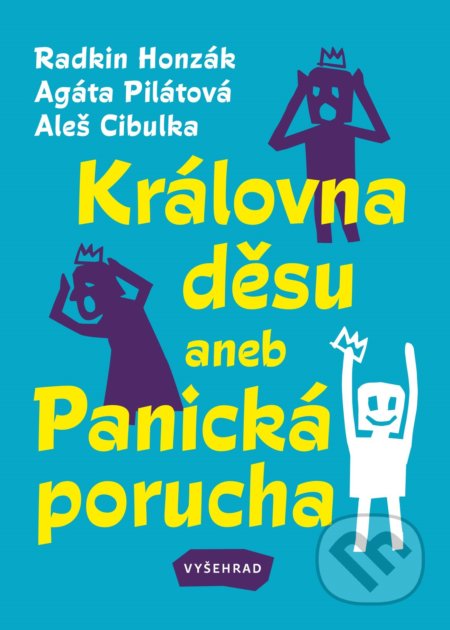 Královna děsu aneb Panická porucha - Radkin Honzák, Aleš Cibulka, Agáta Pilátová, Sabina Chalupová (ilustrátor), Vyšehrad, 2020
