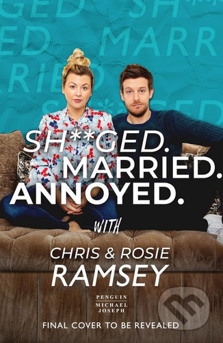 Sh**ged. Married. Annoyed. - Chris Ramsey, Penguin Books, 2020