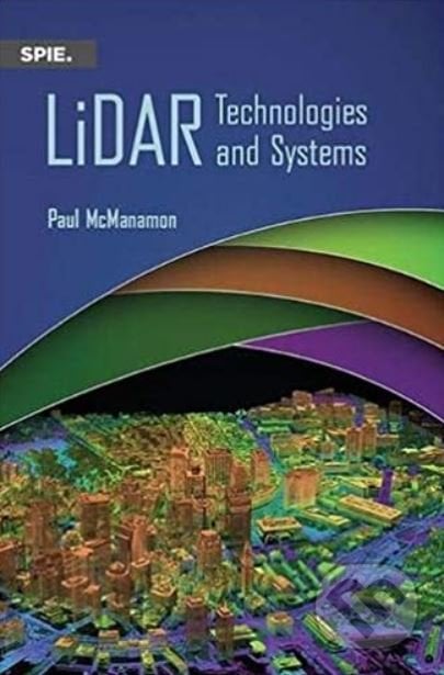 LiDAR - Paul F. McManamon, SPIE, 2019