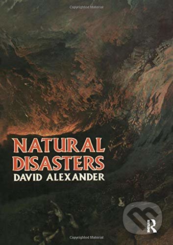 Natural Disasters - Alexander David, Routledge, 1993