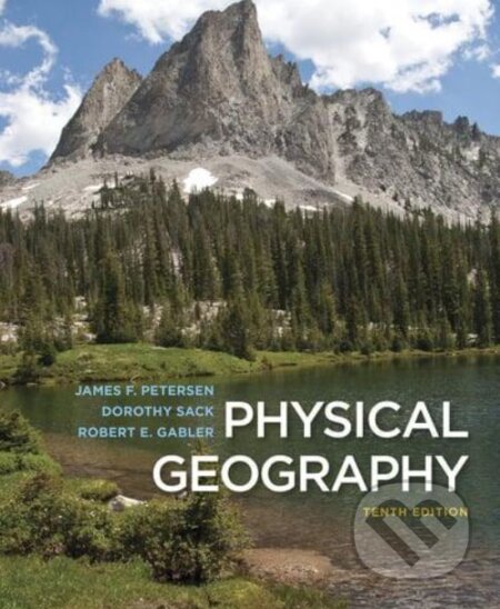 Kniha: Physical Geography (James F. Petersen, Dorothy Irene Sack a Robert E. Gabler). Brooks/Cole, 2011
