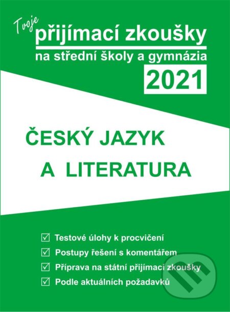 Tvoje přijímací zkoušky 2021 na střední školy a gymnázia: Český jazyk a literatura, Gaudetop, 2020