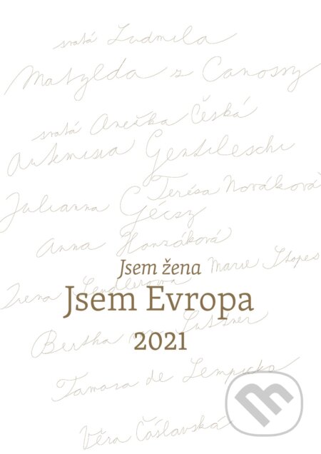 Nástěnný kalendář Jsem žena, jsem Evropa 2021 - Lilia Khousnoutdinova, Michaela Cásková, Ivy Morwen, Artur, 2020