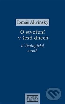 O stvoření v šesti dnech v Teologické sumě - Tomáš Akvinský, Krystal OP, 2020