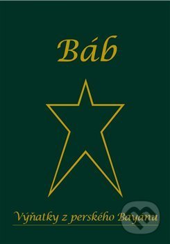 Výňatky z perského Bayánu - Báb, Bahá&#039;í nakladatelství, 2020
