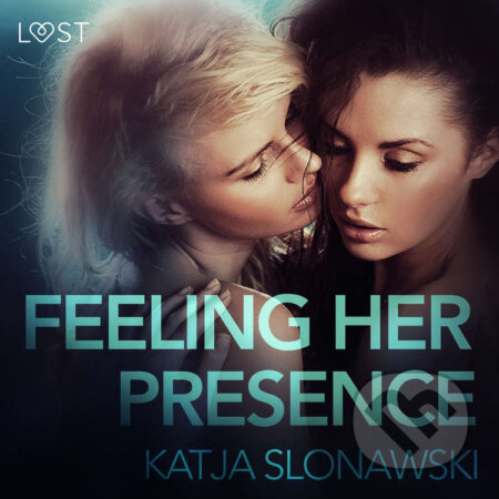 Feeling Her Presence - Erotic Short Story (EN) - Katja Slonawski, Saga Egmont, 2020