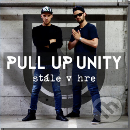 Hudobné CD: Pull Up Unity: Stále v hre (Hudobné albumy)