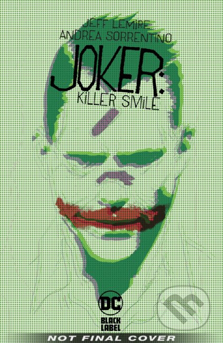Joker: Killer Smile - Jeff Lemire, Andrea Sorrentino (ilustrácie), DC Comics, 2020