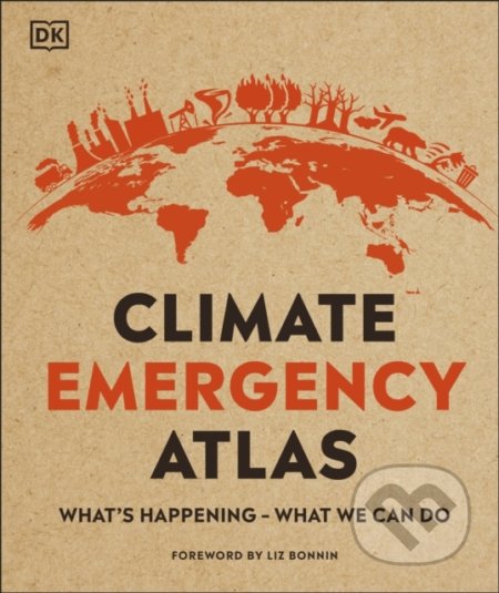 Climate Emergency Atlas - Dan Hooke, Dorling Kindersley, 2020