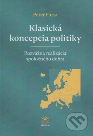 Klasická koncepcia politiky - Peter Fotta, Verbum, 2020
