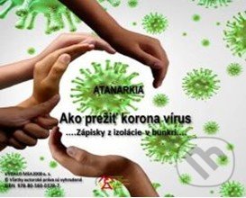 Ako prežiť koronavirus (e-book v .doc a .html verzii) - Atanarkia, MEA2000, 2020
