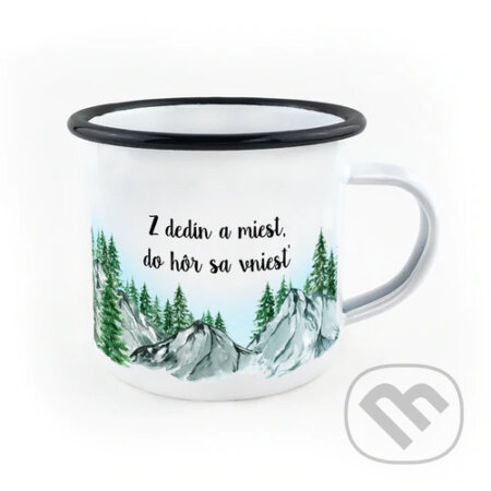 Smaltovaný hrnček Z dedín a miest, do hôr sa vniesť