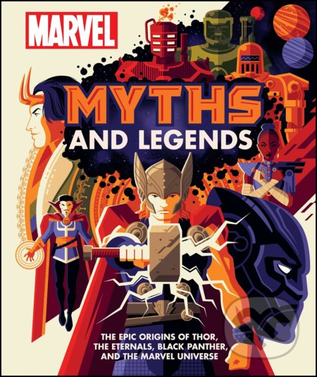 Marvel Myths and Legends - James Hill, Dorling Kindersley, 2020