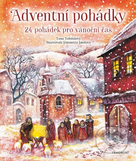 Adventní pohádky (24 pohádek pro vánoční čas) - Dana Doležalová, Simonetta Šmidová (ilustrátor) - kniha z kategorie Pohádky