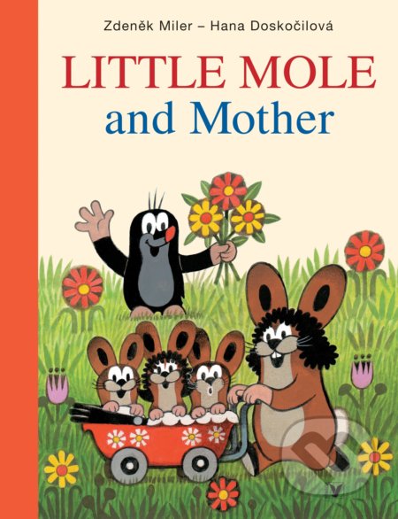 Little Mole and Mother - Hana Doskočilová, Zdeněk Miler (ilustrátor), Albatros CZ, 2020
