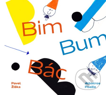 Bim - Bum - Bác - Pavel Žiška, Lukáš Urbánek (ilustrátor), Albatros CZ, 2020