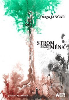 Strom beze jména - Drago Jančar, Altenberg, 2020