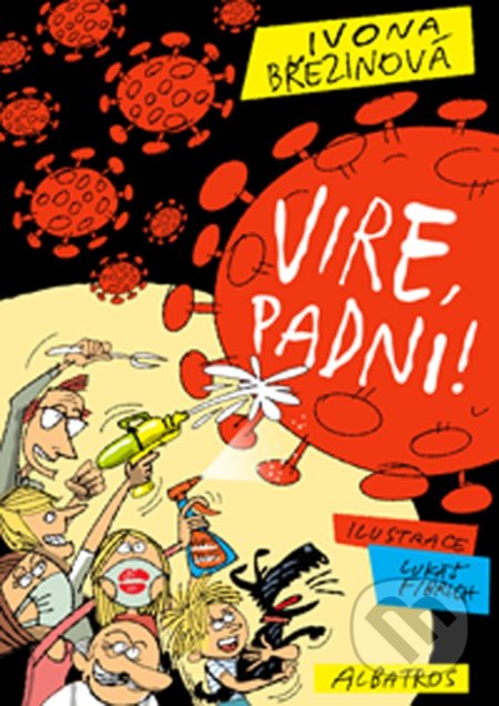 Vire, padni! - Ivona Březinová, Lukáš Fibrich (ilustrátor) - kniha z kategorie Beletrie pro děti