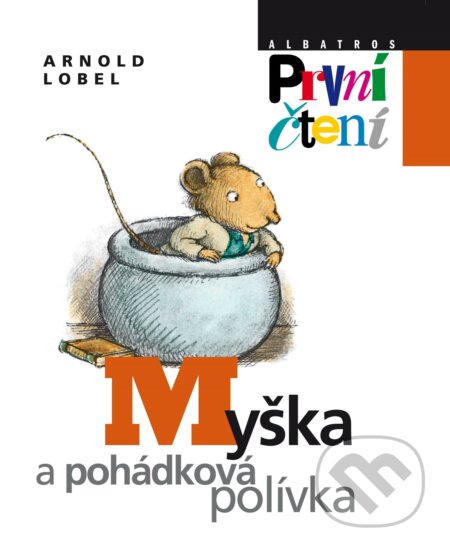 Myška a pohádková polívka - Arnold Lobel, Arnold Lobel (ilustrátor), Albatros CZ, 2021