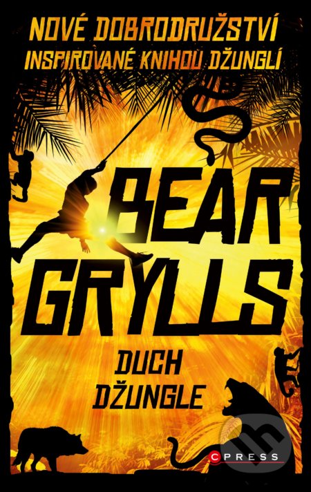 Duch džungle - Bear Grylls, CPRESS, 2020