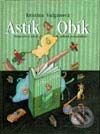 Kniha: Astík a Obík (Kristína Vulganová). Kristína Rybárová - Agentúra K, 2001