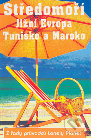 Středomoří - Jižní Evropa, Tunisko a Maroko - Kolektiv autorů, Svojtka&Co., 2001