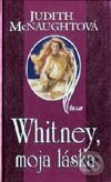 Whitney, moja láska - Judith McNaughtová, Ikar, 2001