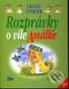 Rozprávanie o víle Amálke - Václav Čtvrtek, Slovenské pedagogické nakladateľstvo - Mladé letá