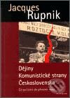 Dějiny Komunistické strany Československa - Jacques Rupnik, Academia, 2001