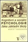 Kognitivní a sociální psychologie žáka základní školy - Marie Vágnerová, Karolinum, 2001