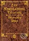 Tři podoby lásky - Lev Nikolajevič Tolstoj, Vyšehrad, 2001