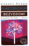 O historickom bezvedomí - Andrej Ferko, Vydavateľstvo Spolku slovenských spisovateľov, 1998