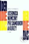 Učebnica nemčiny pre samoukov a kurzy - 1. časť - Irena Vaverková, Slovenské pedagogické nakladateľstvo - Mladé letá, 2001